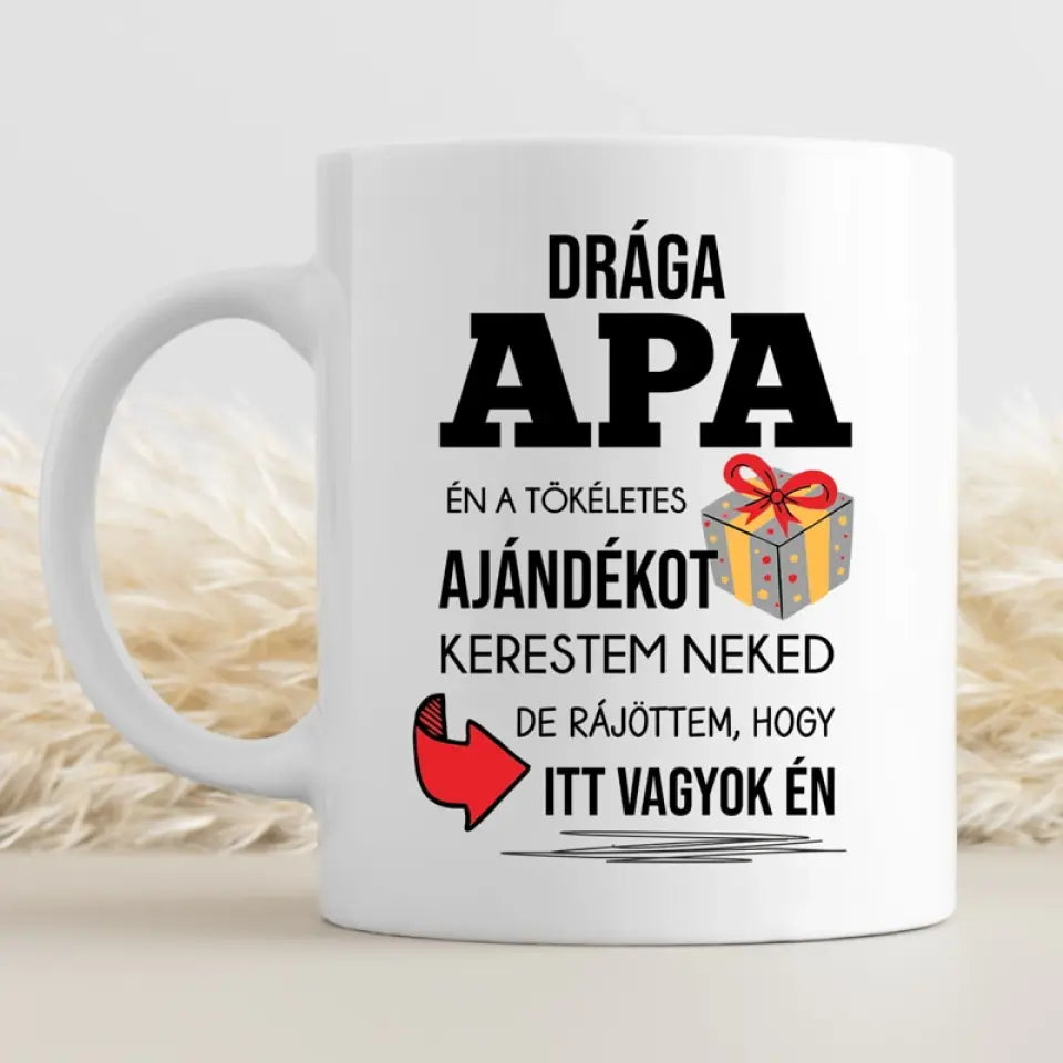 Itt vagyok Neked Én! - Humoros apás bögre