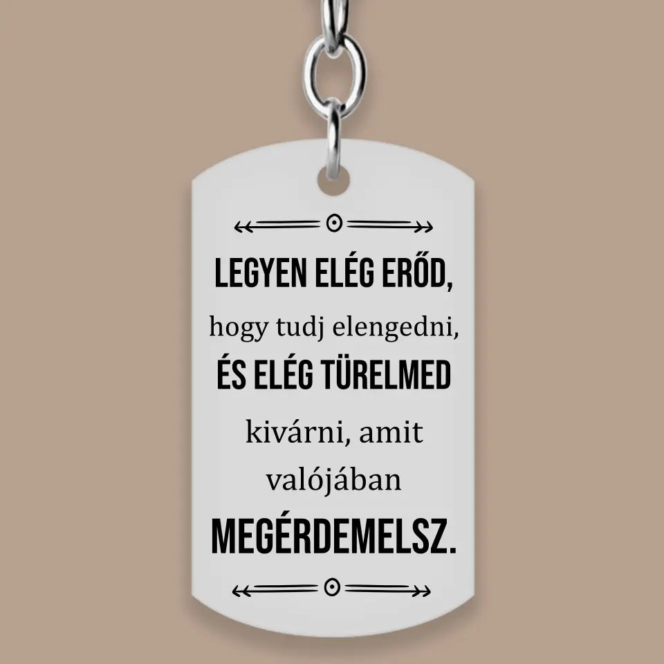 Legyen elég erőd! Bíztató kulcstartó, egyedi ajándék
