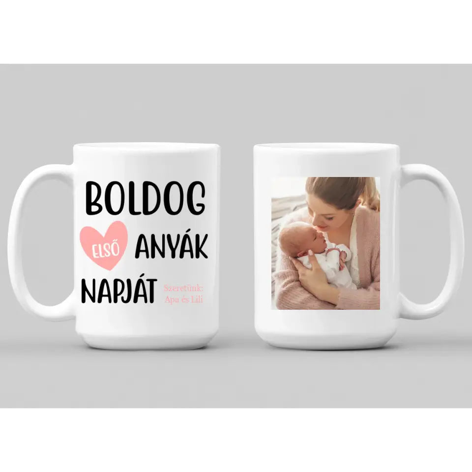 Boldog első Anyák napját! - egyedi Anyák napi bögre fényképpel