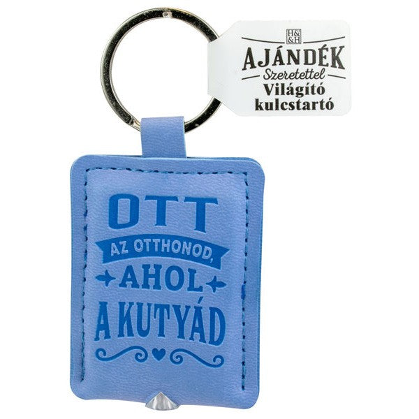 Világító kulcstartó, Ott az otthonod, ahol a kutyád